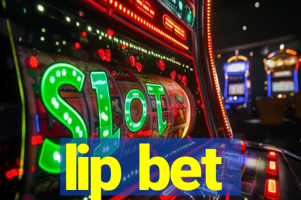 lip bet